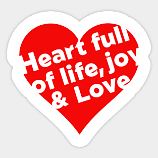 Heart Full of Life, Joy & Love.  Christian designed Sticker